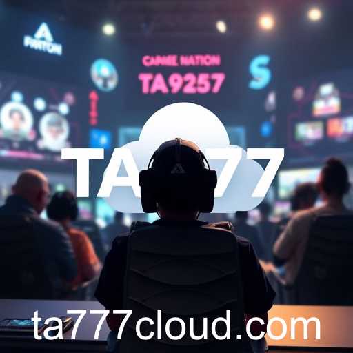 Emergence of TA777 Cloud in Global Gaming