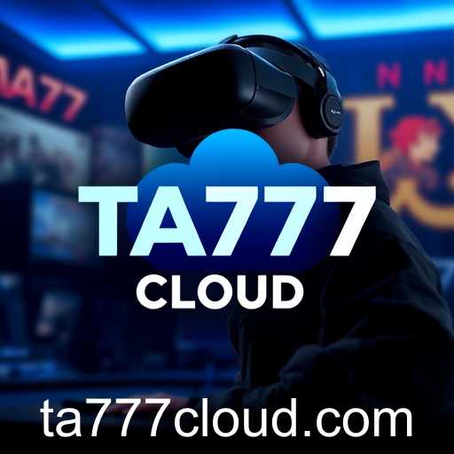 The Rise of TA777 Cloud in Gaming